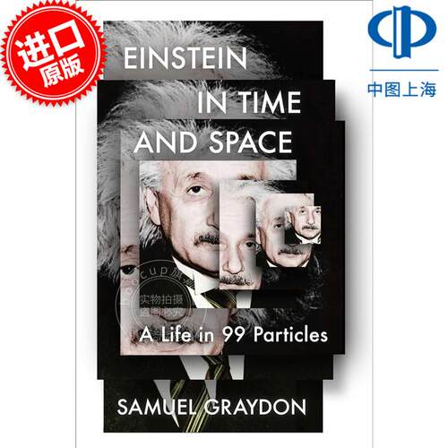 现货 时空中的爱因斯坦：99 个粒子的生命 英文原版 塞缪尔·格雷登 Samuel Graydon  英文原版 Einstein in Time and Space