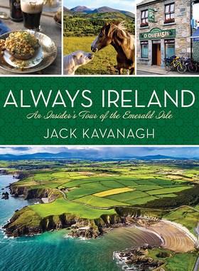 永远的爱尔兰:翡翠岛的内部之旅 英文原版 Always Ireland: An Insider's Tour of the Emerald Isle