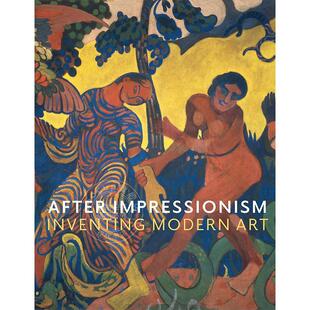 预售 印象派之后:现代艺术发展史 英文原版 艺术画册 After Impressionism: Inventing Modern Art