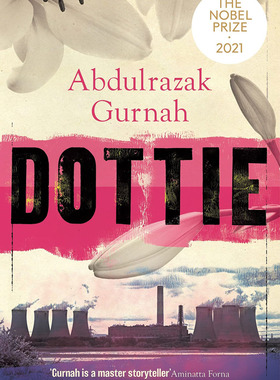 多蒂 Dottie : By the winner of the Nobel Prize in Literature 2021 英文原版 诺奖得主作品 阿卜杜勒拉扎克 Abdulrazak Gurnah