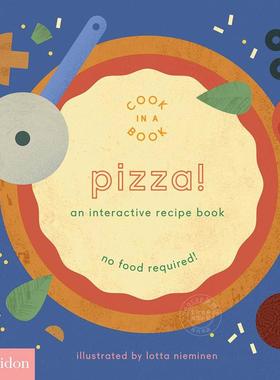 披萨！：一本互动食谱书 洛塔·涅米宁 Lotta Nieminen 儿童互动食谱书 英文原版 Pizza!: An Interactive Recipe Book 2-4岁