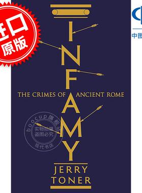 恶行录：古罗马的犯罪 Jerry Toner 社科历史 英文原版 Infamy: The Crimes of Ancient Rome