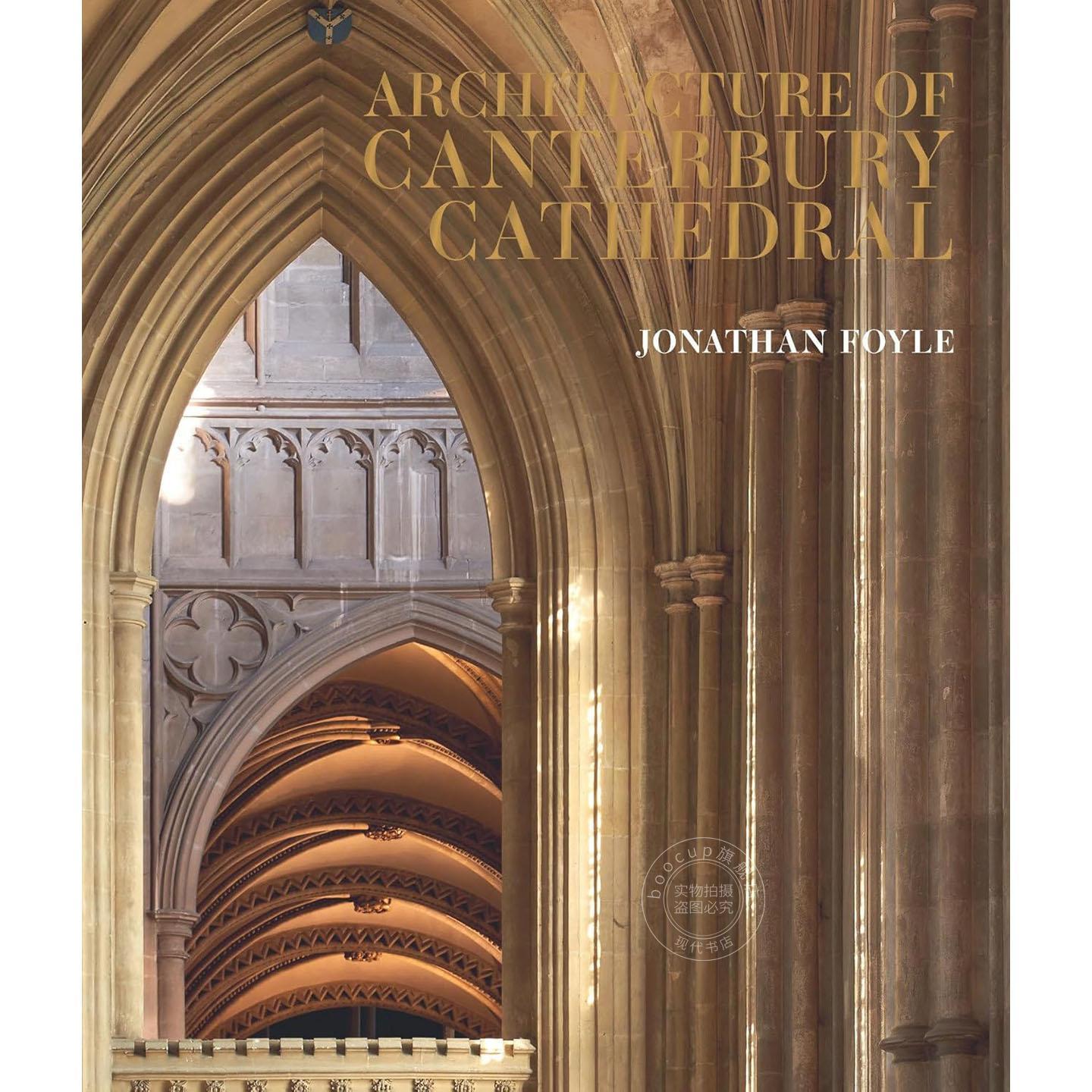 坎特伯雷大教堂建筑史 建筑艺术书 乔纳森·福伊尔 Jonathan Foyle 英文原版 Architecture of Canterbury Cathedra