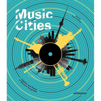 音乐之城：音乐地理之都和地点 英文原版 艺术画册 Music Cities: Capitals and Places of Musical Geography