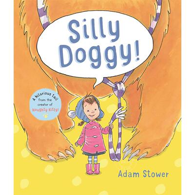 傻傻小狗！儿童趣味故事绘本 亚当·斯托尔 Adam Stower 英文原版 Silly Doggy! 3-6岁