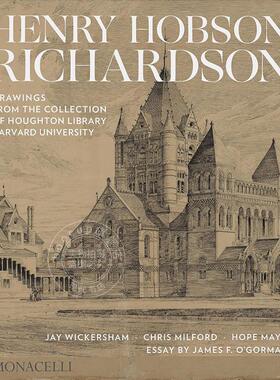 亨利·霍布森·理查森：哈佛大学霍顿图书馆收藏的绘画 英文原版 艺术画册 Henry Hobson Richardson