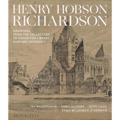 亨利·霍布森·理查森：哈佛大学霍顿图书馆收藏的绘画 英文原版 艺术画册 Henry Hobson Richardson