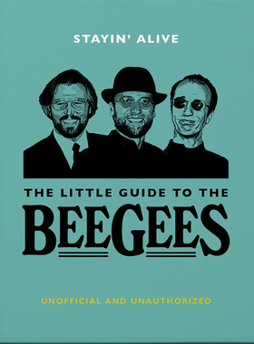 活着 比吉斯小指南 流行乐队自传 英文原版 Stayin' Alive: The Little Guide to The Bee Gees