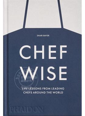 大厨智慧 来自世界各地领先厨师的生活经验 Shari Bayer 英文原版 Chefwise