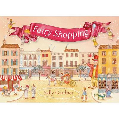 仙子购物记 儿童绘本故事书 Sally Gardner 英文原版 Fairy Shopping 4-8岁 新书预订