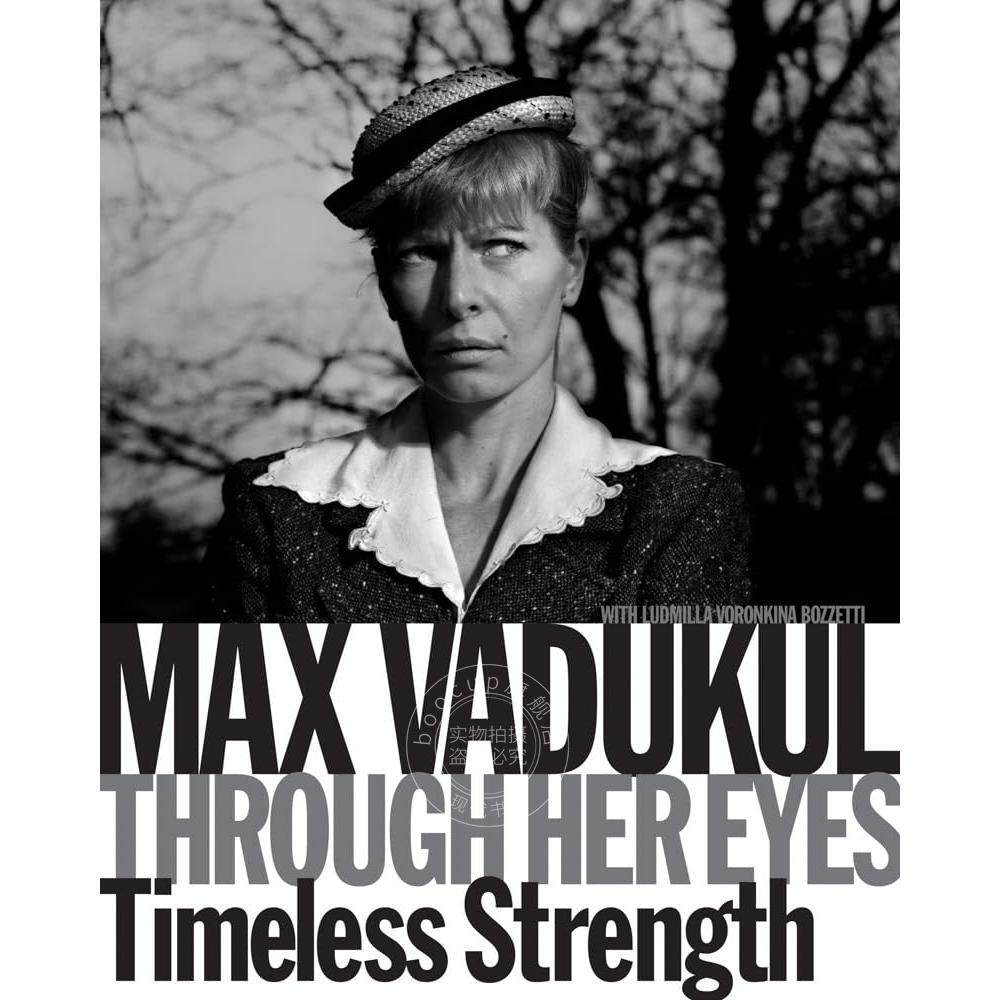 马克斯-瓦杜库尔 透过她的眼睛，永恒的力量 Ludmilla Voronkina Bozzetti 摄影艺术 英文原版 Max Vadukul: Through Her Eyes  Ti