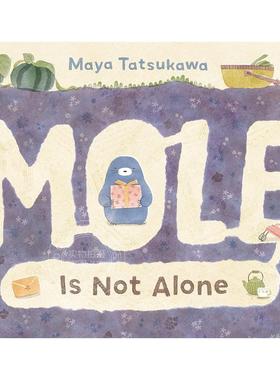 现货 鼹鼠并不孤单 儿童艺术插画故事绘本 插画师 Maya Tatsukawa  英文原版 Mole Is Not Alone