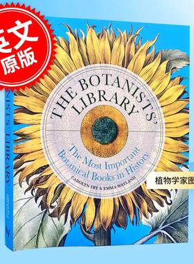 植物学家图书馆 历史上重要的植物学书籍 Carolyn Fry 英文原版 The Botanists' Library: The most important botanical books in