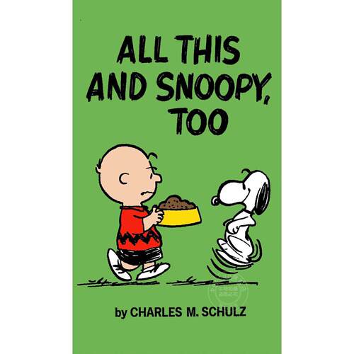 史努比花生漫画合集：这一切还有史努比 Charles Schulz 英文原版 Peanuts: All This And Snoopy Too