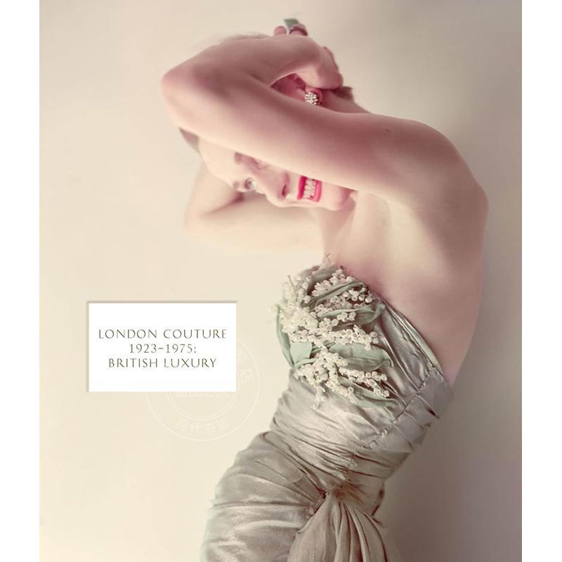 现货 伦敦高级定制时装1923-1975：英国式奢华 时尚设计 英文原版 London Couture 1923-1975 British Luxury