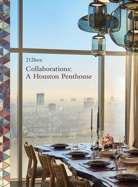 合作：休斯顿顶层公寓 英文原版 建筑设计 艺术画册 Collaborations: A Houston Penthouse