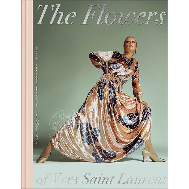 伊夫?圣罗兰之花 时尚设计 英文原版 The Flowers of Yves Saint Laurent