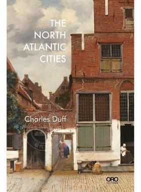 北大西洋城市 Charles Duff 查尔斯·达夫 城市建设 英文原版 The North Atlantic Cities