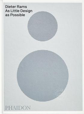 迪特·拉姆斯: 尽可能少设计 Dieter Rams 90 年代工业设计之父 Dieter Rams: As Little Design as Possible 英文原版