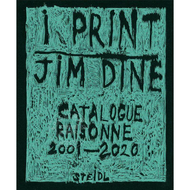 预售 吉姆·戴恩 印刷：版画全集目录 Jim Dine: I Print: Catalogue Raisonne of Prints, 2001–2020 艺术 英文原版