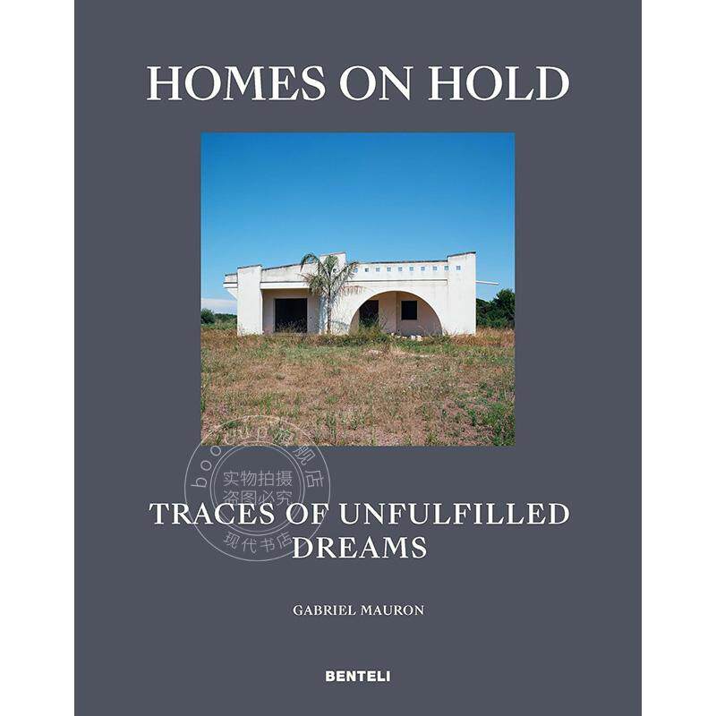 未竟之屋:梦想破灭的痕迹 英文原版 艺术画册 Homes on Hold: Traces of Unfulfilled Dreams
