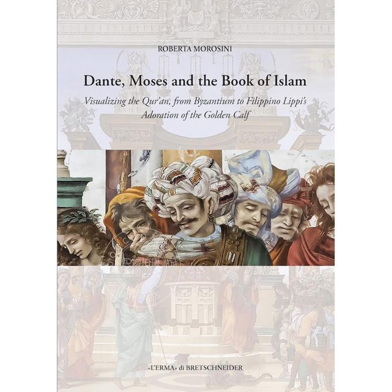 但丁、摩西和伊斯兰之书 Roberta Morosini 进口艺术 英文原版 Dante  Moses and the Book of Islam