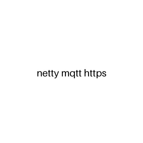netty mqtt https websocket socket通信协议设计定制开发