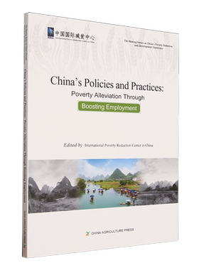 中国就业扶贫政策与实践=China's Policies and Practices: Poverty Alleviation Through Boosting Emplo...
