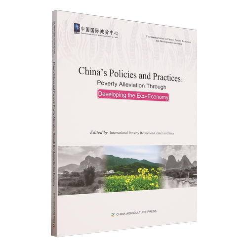 中国生态扶贫政策与实践=China's Policies and Practices: Poverty Alleviation Through Developing the...