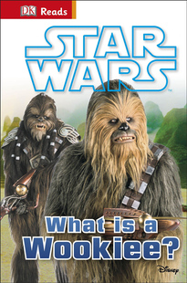 现货 进口英文原版 什么是伍基人 Star Wars What is a Wookiee? (DK Reads Beginning To Read) 星球大战DK百科阅读读物