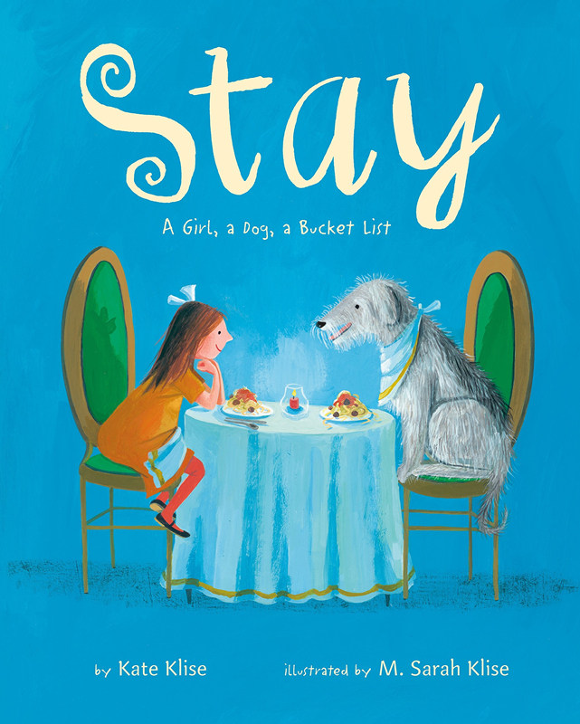 进口英文原版 Stay: A Girl, a Dog, a Bucket List 留下：一个女孩，一条狗，一份愿望单 儿童英语启蒙绘本 亲子共读睡前故事书