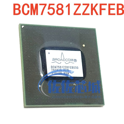 现货 BCM7581ZZKFEB BGA 16位双倍数据速率 133MHz接收器处理器