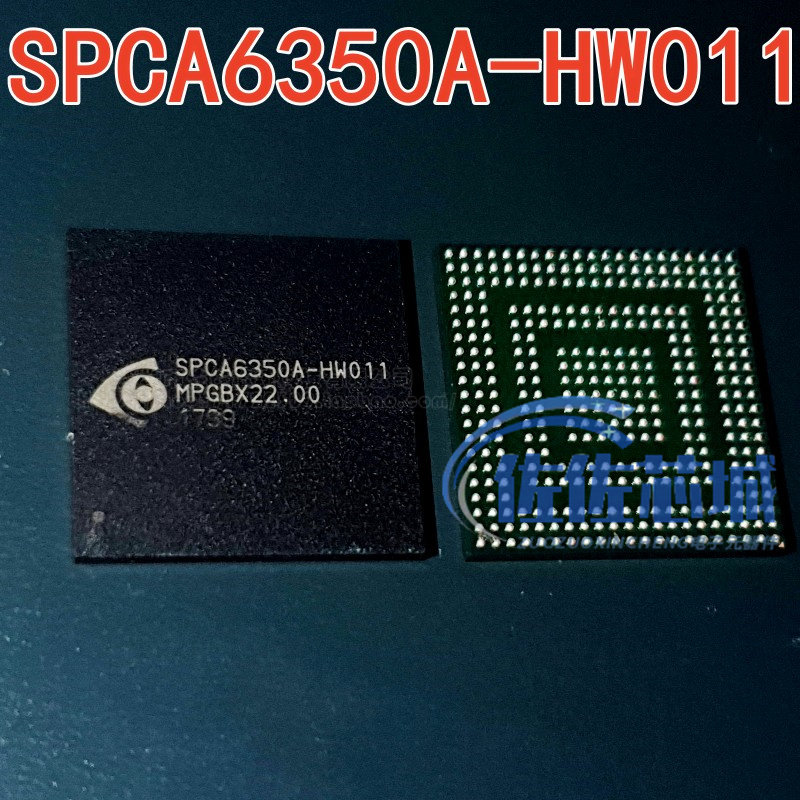 SPCA6350A-HW011 ICATCH芯鼎 原装正品100% 直拍 量大价优 BGA