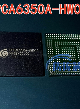 SPCA6350A-HW011 ICATCH芯鼎 原装正品100% 直拍 量大价优 BGA