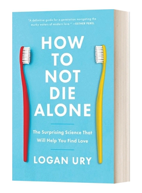 英文原版 How to Not Die Alone 如何不孤独地死去 帮助你找到爱情的令人惊讶的科学  社会科学读物 进口英语书籍