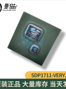 真全新！SDP1711-VER.02 SDP1711 SDP1601 BGA 全新原装 可直拍