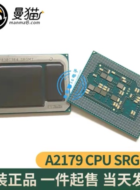 A2179 CPU SRK3V SRGM6 SRGM7 SRGM9 BGA 全新原装 现货可直拍