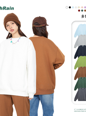 HIGH RAIN美式重磅圆领卫衣男女纯色简约款百搭情侣宽松长袖