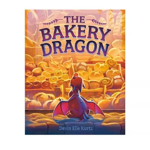 预售 英文原版 The Bakery Dragon 面包房里的龙 一条小龙的英雄故事 价值观培养 精装艺术绘本图画书