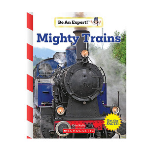 英文原版 Be an Expert 成为专家系列 Mighty Trains 火车驾驶员 青少年跨学科科普读物 交通工具