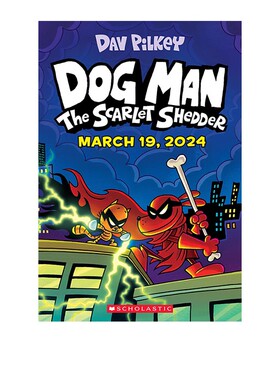 第十二册 英文原版 Dog Man 12 神探狗狗的冒险12 The Scarlet Shedder 精装 Captain Underpants同作者 漫画幽默图画故事书