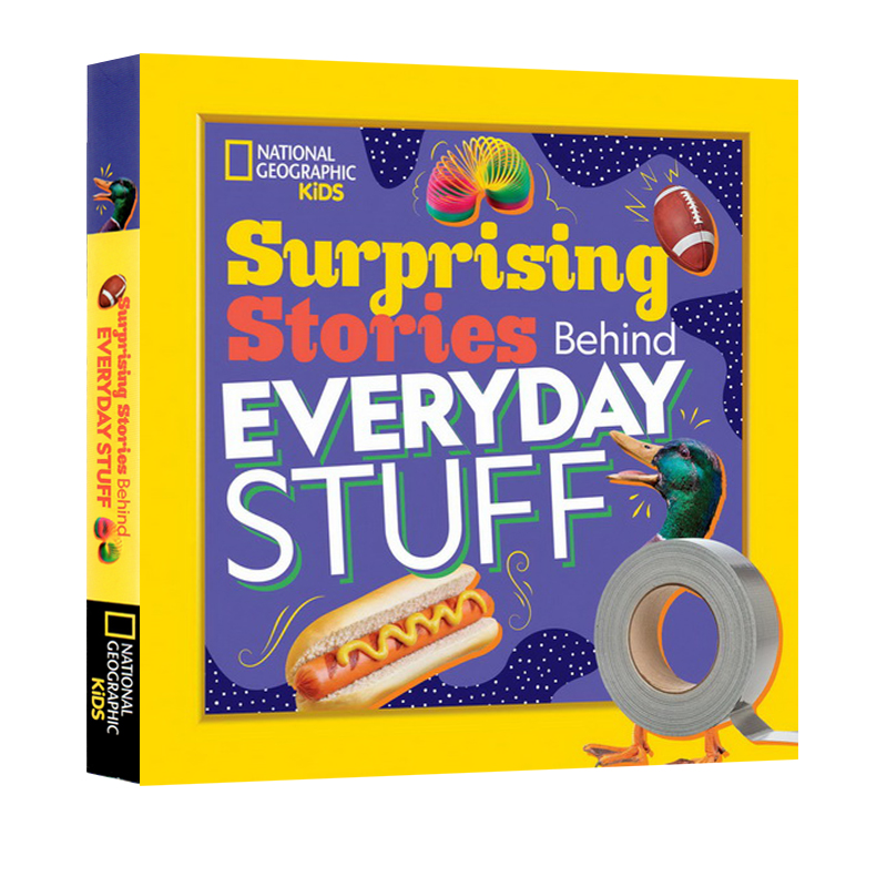英文原版 National Geographic Surprising Stories Behind Everyday Stuff 生活中的酷知识和发明 美国国家地理儿童百科科普绘本