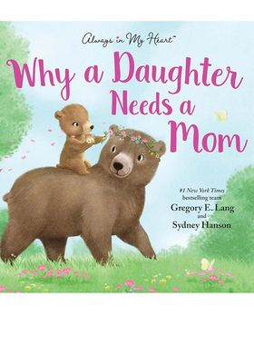 英文原版 Why a Daughter Needs a Mom 为什么女儿需要妈妈 母亲节 儿童精装绘本 Gregory E. Lang