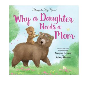 英文原版 Why a Daughter Needs a Mom 为什么女儿需要妈妈 母亲节 儿童精装绘本 Gregory E. Lang