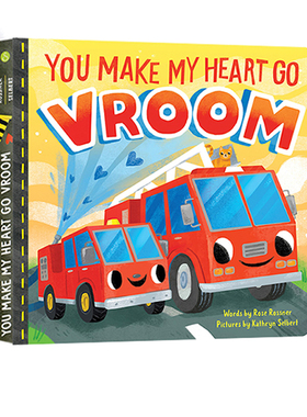 英文原版 You Make My Heart Go Vroom! 纸板书 幼儿亲子互动 儿童英语启蒙图画故事书 Rose Rossner