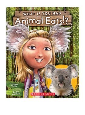 英文原版绘本 What If You Had Animal Ears? 如果你有动物的耳朵 儿童科普想象图画书 Scholastic