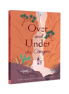 英文原版 Over and Under the Canyon 在峡谷之中 大自然儿童艺术科普绘本 Christopher Silas Neal 插画  Kate Messner