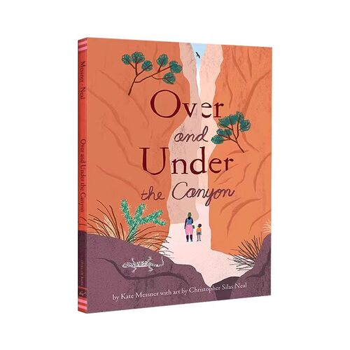英文原版 Over and Under the Canyon 在峡谷之中 大自然儿童艺术科普绘本 Christopher Silas Neal 插画  Kate Messner
