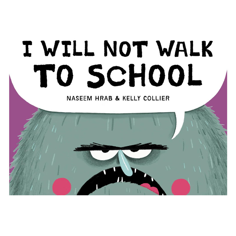 预售 英文原版 I Will Not Walk to School 我才不要走路去上学 精装绘本 趣味校园故事 儿童行为习惯养成