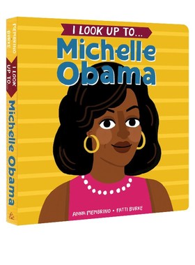 英文原版 榜样系列 I Look Up To... Michelle Obama  纸板书 人物绘本 米歇尔奥巴马 美国前总统夫人 小朋友的人物传记